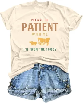 KIDDAD Please Be Patient with Me Im from The 1900s Shirts 1900s Tshirt Vintage Graphic Shirt Funny Short Sleeve Tee Top