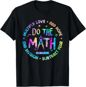 Positive Quote Inspiring Slogan Love Hope Fear Do The Math T-Shirt